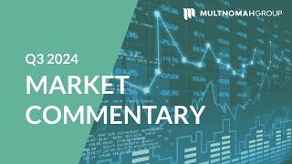 3Q2024 Quarterly Market Commentary [upl. by Lanor]