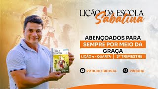 Lição da Escola Sabatina Quarta 19072023 “Abençoados para Sempre por Meio da Graça” com Pr Dudu [upl. by Leicester]