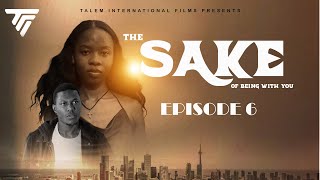 The Sake Of Being with you Episode 6  Zim Drama Series [upl. by Berkley]