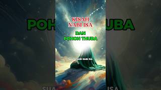 Kisah Nabi Isa dan Pohon Thuba kisahislami ceritaislami fyp [upl. by Nommad]