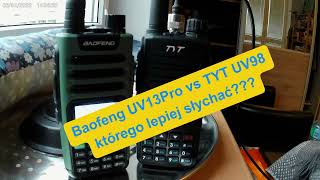 Baofeng 13 Pro vs TYT UV98 porównanie zasięgu [upl. by Megargee]