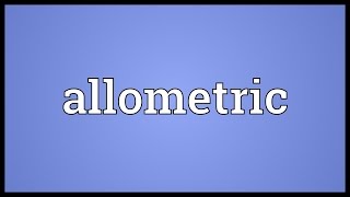 Allometric Meaning [upl. by Nnorahs]