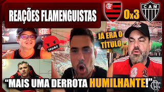 REAÇÕES FLAMENGUISTAS  FLAMENGO 0x3 ATLÉTICO MG  VAMOS RIR DO FLAMENGO [upl. by Sirred]