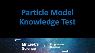 03 Particle Model Knowledge Test new [upl. by Oivaf]