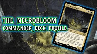 The Necrobloom Commander Deck Profile [upl. by Nivaj225]