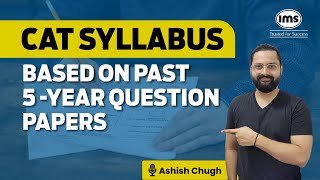 How the CAT Exam Pattern and Syllabus Evolved in 5 Years All You Need to Know  Ashish Chugh [upl. by Kalam]