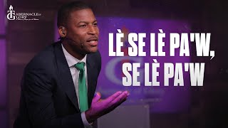 Lè Se Lè Paw Se Lè Paw  Pastè Gregory Toussaint [upl. by Ku]