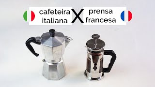 Qual a Diferença do Café Feito na Cafeteira Italiana e na Prensa Francesa [upl. by Stefa]