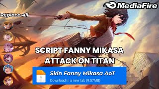 UPDATE SCRIPT  Script Skin Fanny Mikasa AOT No Password  Patch Terbaru 2024  Full Effect amp Voice [upl. by Molohs]