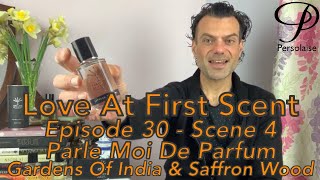 Persolaise  Love At First Scent  Episode 30  Scene 4 feat Saffron Wood Parle Moi De Parfum [upl. by Tnilc]