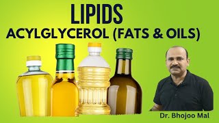 Lipids  Acylglycerol Fats and Oils Class 11 Biology  by Dr Bhojoo Mal [upl. by Ellasal]