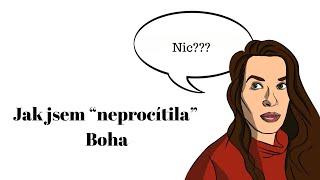 Jak jsem “neprocítila” Boha🤩 [upl. by Akli]