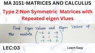 Lec 03 Type 2  Non Symmetric Matrices with Repeated Eigen values  MA3151Matrices and Calculus [upl. by Enwahs]