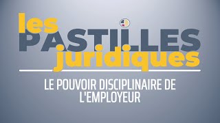 LE POUVOIR DISCIPLINAIRE DE L’EMPLOYEUR  Vidéo Gratuite CCBYNCND [upl. by Mosera726]