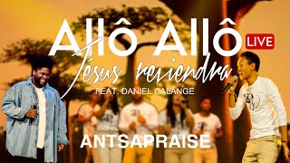 quotAllô Allô  Jésus reviendraquot Live  ANTSAPRAISE ft Daniel Calange [upl. by Ellezaj]