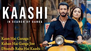 Kaashi In Search Of Ganga 2018 Movie Explained In Hindi  Ending Explained  Filmi Cheenti [upl. by Hgiellek667]