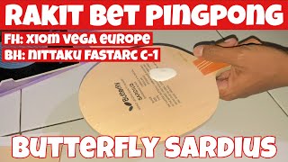 Rakit Bet Pingpong Butterfly Sardius  FH Xiom Vega Europe  BH Nittaku Fastarc C1  07062023 [upl. by Natlus277]