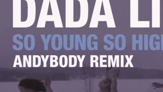 Dada Life  So Young So High Andybody Remix [upl. by Tnilk98]