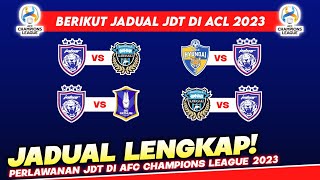 LENGKAP Jadual Perlawanan JDT di AFC Champions League 2023 ACL 2023 [upl. by Eeuqram]