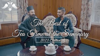 The Best of Tea Time at the Seminary  2023 Edition [upl. by Lexy]