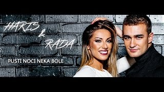 HARIS BERKOVIC amp RADA MANOJLOVIC  PUSTI NOCI NEKA BOLE OFFICIAL VIDEO [upl. by Rez248]