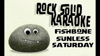 Fishbone  Sunless Saturday karaoke [upl. by Romina906]