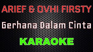 Arief amp Ovhi Firsty  Gerhana Dalam Cinta Karaoke  LMusical [upl. by Dorelia111]