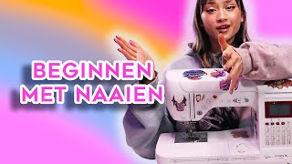 HOE BEGIN JE MET NAAIEN  Beginner basics en tips [upl. by Nance]