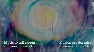 Emiliano Toso 432Hz Music to fall asleep recommended by Bruce Lipton  Musica per dormire [upl. by Sean]