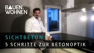 Sichtbeton Wand 5 Schritte zur Betonoptik I BAUEN amp WOHNEN [upl. by Stark]