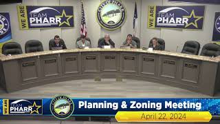 Planning amp Zoning Meeting 042224  City of Pharr [upl. by Courtund279]