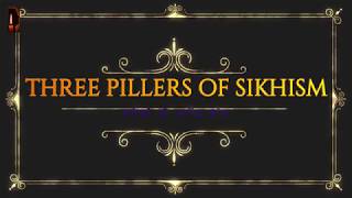 Three Pillars of Sikhism [upl. by Nylcsoj]