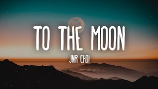 Jnr Choi  TO THE MOON Lyrics Drill Remix TikTok  i sit by myself talking to the moon [upl. by Animahs936]