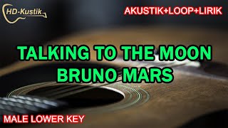 BRUNO MARS  TALKING TO THE MOON  KARAOKE AKUSTIKLOOPLIRIK  MALE LOWER KEY [upl. by Shult884]