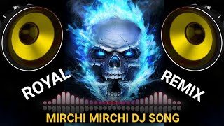 MIRCHI MIRCHI TAPORI MIX HINDI SONG ❤️ ROYAL REMIX [upl. by Hilten47]