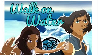 Waterbending  ATLA  LOK  Walk on Water  AMV [upl. by Tammany414]