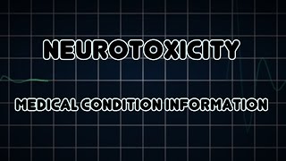 Neurotoxicity Medical Condition [upl. by Ecirtam]