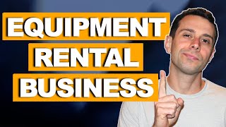 The Main Steps Of Starting An Equipment Rental Business [upl. by Ayerim]