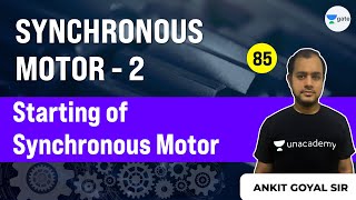 Starting of Synchronous Motor  Lec 85  Synchronous Motor  2  Ankit Goyal [upl. by Balcke]