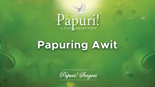 Papuri Singers  Papuring Awit Official Audio [upl. by Codd]