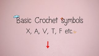 How to basic crochet symbols X A V T F etc [upl. by Eerrehc]