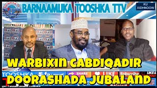 WARIYE CABDIQADIR MADAXWEYNAHA JUBALAND CIDNA UMA OGOLA IN AY LA TARTANTO [upl. by Niotna]