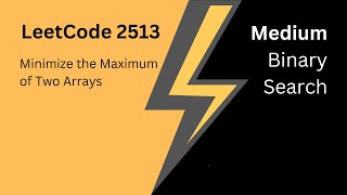 LeetCode 2513 Minimize the Maximum of Two Arrays  Simple Explanation with Code [upl. by Riehl]