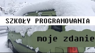 SZKOŁY PROGRAMOWANIA – moje zdanie [upl. by Anoyi]