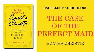 The Case Of The Perfect Maid By Agatha Christie Full Audiobook [upl. by Llennej271]