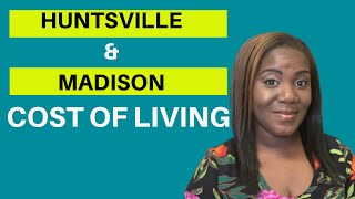 COST OF LIVING IN HUNTSVILLE AL  COST OF LIVING IN MADISON AL [upl. by Aciria905]