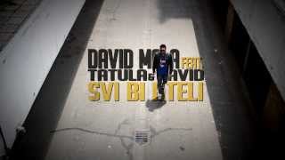 David Mala ft Tatula amp DaVid  SVI BI HTELI Official Video [upl. by Shelton]