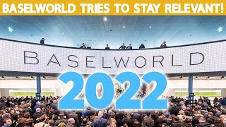 BASELWORLD 2022 MAKES A SMALL COME BACK  Small amp Mid Tier Watch Brands Main Focus [upl. by Enitsed98]