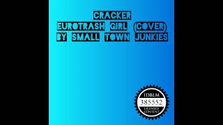 Eurotrash Girl by Cracker cover small town junkies [upl. by Annoled59]