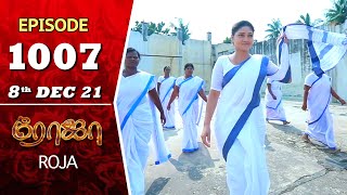 ROJA Serial  Episode 1007  8th Dec 2021  Priyanka  Sibbu Suryan  Saregama TV Shows Tamil [upl. by Latty815]